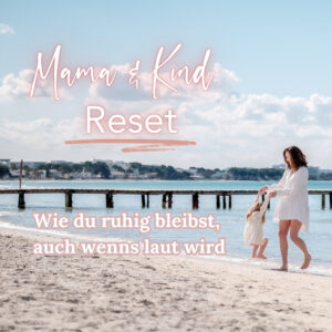 Mama & Kind Reset
